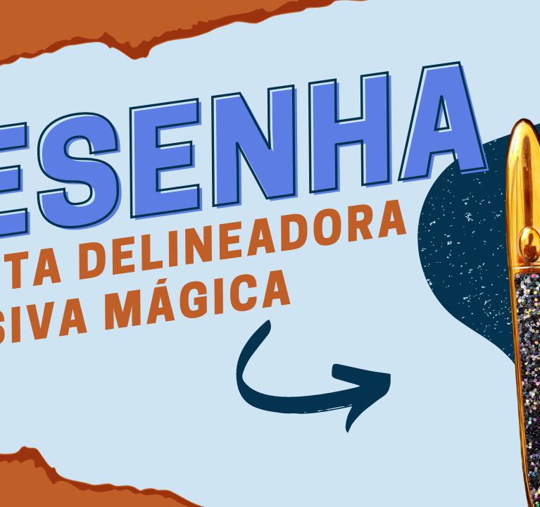 Resenha: Caneta Delineadora Adesiva Mágica